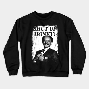 Shut Up Honky! Vintage Distressed Crewneck Sweatshirt